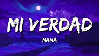 Maná - Mi Verdad (Letra\Lyrics)