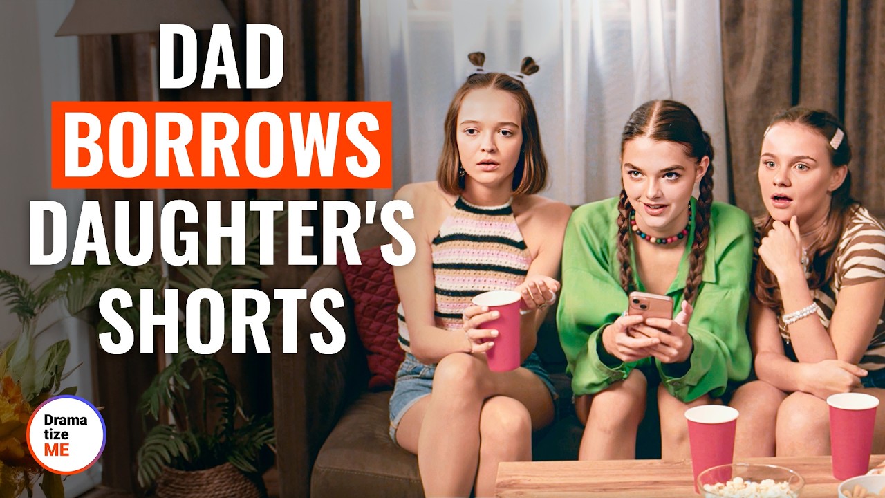 Dad Wears Daughter’s Shorts Before Her Mates | @DramatizeMe