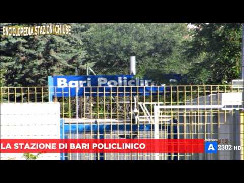 Enciclopedia Stazioni Chiuse #2 - Stazione di Bari Policlinico