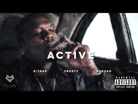Frosty feat. K-Trap & DoRoad - Active (Remix)