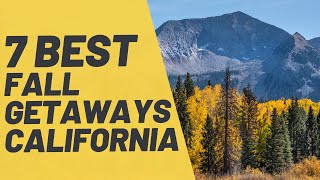 Best Places for Fall Vacation California [Our Favorite 7 Fall Getaways California]