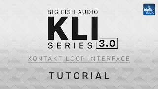 Big Fish Audio's KLI Series 3.0 Tutorial