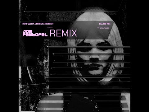 David Guetta X MORTEN X Prophecy - Kill The Vibe (Jon Pantofel Remix)