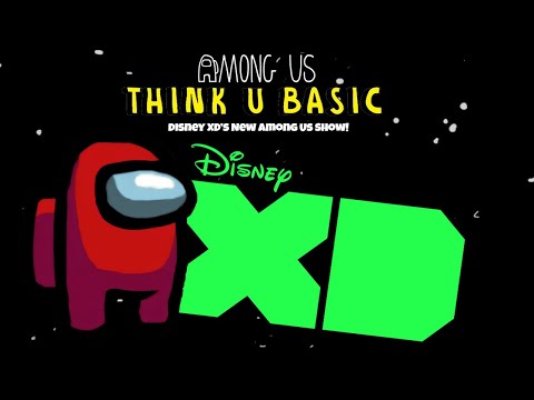 Think U Basic S1 E26"Among Us Show on Disney XD"