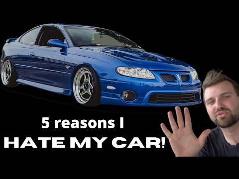 FIVE THINGS I HATE ABOUT MY CAR (Pontiac GTO)
