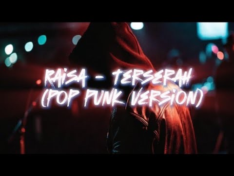 TERSERAH &ndash; Raisa (Pop Punk Male Voice Cover)