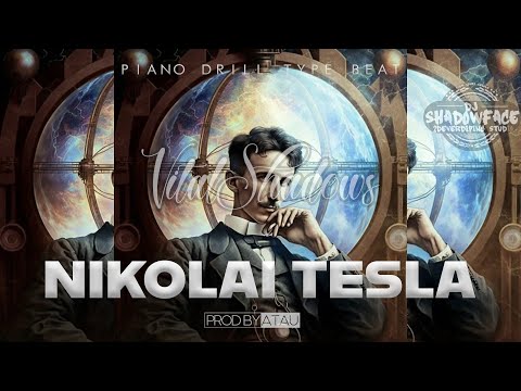 @VITALSHADOWSBEATS @PRODBYATAU @DJSHADOWFACE "NIKOLAI TESLA" PIANO STORY DRILL TYPE BEAT