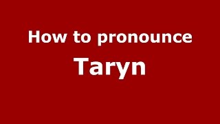 How to pronounce Taryn