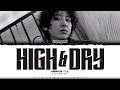 CHANYEOL (EXO) 'High & Dry' Lyrics (찬열 High & Dry 가사) [Color Coded Han_Rom_Eng] | ShadowByYoongi