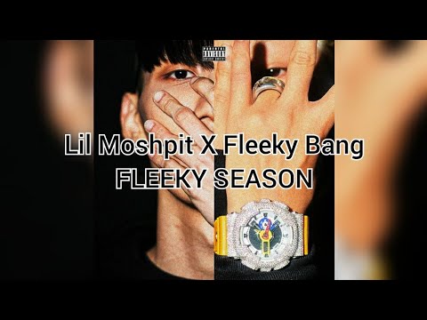 [Lyric Video] Lil Moshpit, Fleeky Bang - FLEEKY SEASON | [Full Album]