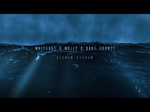 Whiteout & Mully & Dare County – Eleven Eleven