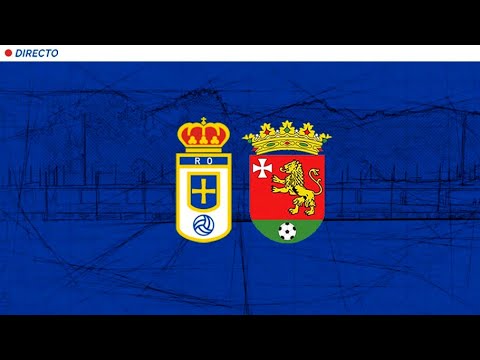 EN DIRECTO 📺 Real Oviedo Vetusta - CD Llanes