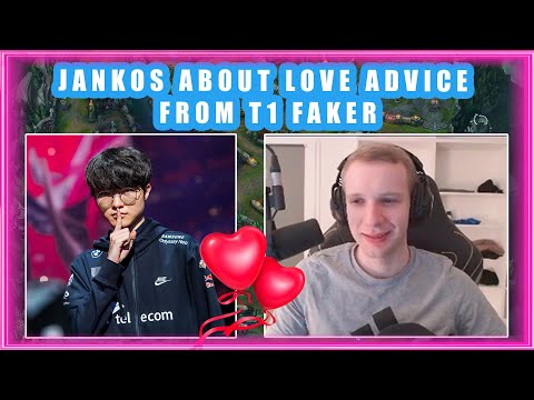 Jankos About LOVE Advice From T1 FAKER