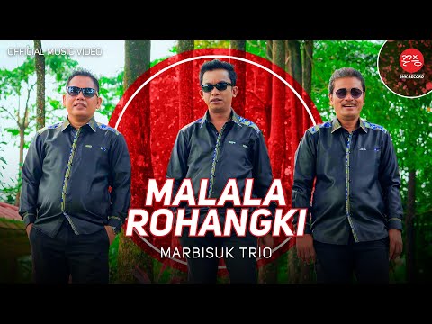 Marbisuk Trio - Malala Rohangki (Official Music Video)