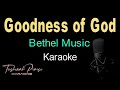 Goodness of God -  Bethel Music - HQ Karaoke