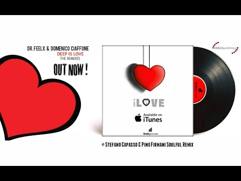 Dr. Feelx & Domenico Ciaffone - Deep Is Love Capasso Soulful Remix (Lindagrooves/Smilax Publishing)