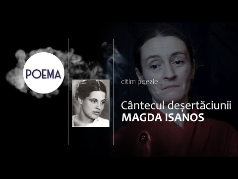 Cântecul deșertăciunii | Magda Isanos | Citim poezie