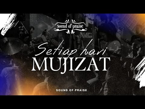 Sound of Praise - Setiap Hari Mujizat ( Live in Bali )
