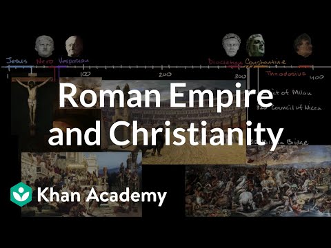 Roman Empire and Christianity | World History | Khan Academy