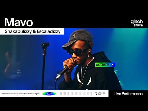 Mavo  - Shakabulizzy & Escaladizzy ( Live Performance) | Glitch  Sessions