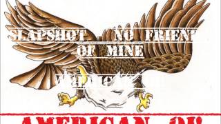 Slapshot - No Friend Of Mine