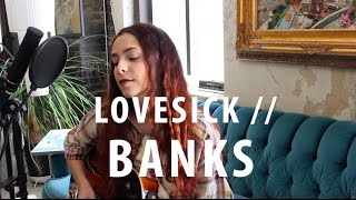 Lovesick - BANKS (Cover by Scarlet Fiorella)