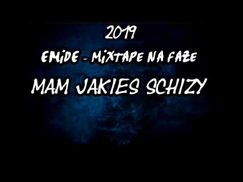 Emide - Mam Jakies Schizy