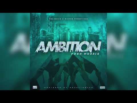 POSH MORRIS - AMBITION - (OFFICIAL AUDIO) - [CANJAM RIDDIM] - 2020