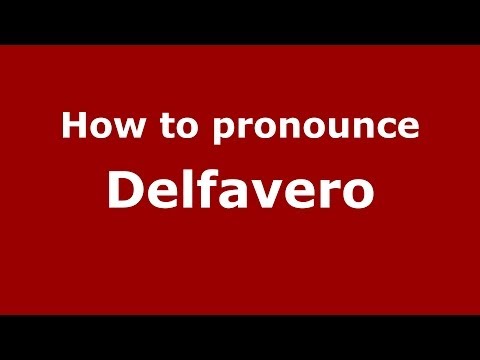 How to pronounce Delfavero (Italian/Italy) - PronounceNames.com