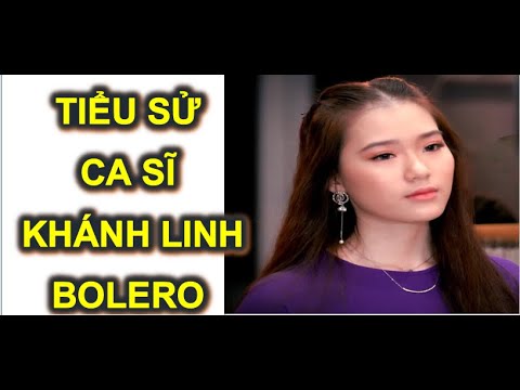 💚Tiểu sử ca sĩ Bolero Khánh Linh (Biography of Khanh Linh Bolero Singer)