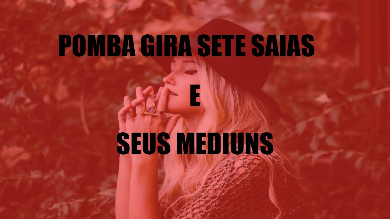 Pomba Gira Sete Saias e seus médiuns