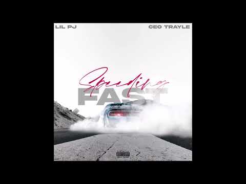 Lil PJ & CEO Trayle - "Speeding Fast" OFFICIAL VERSION