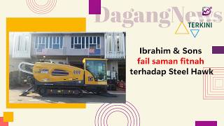 Ibrahim & Sons fail saman fitnah terhadap Steel Hawk