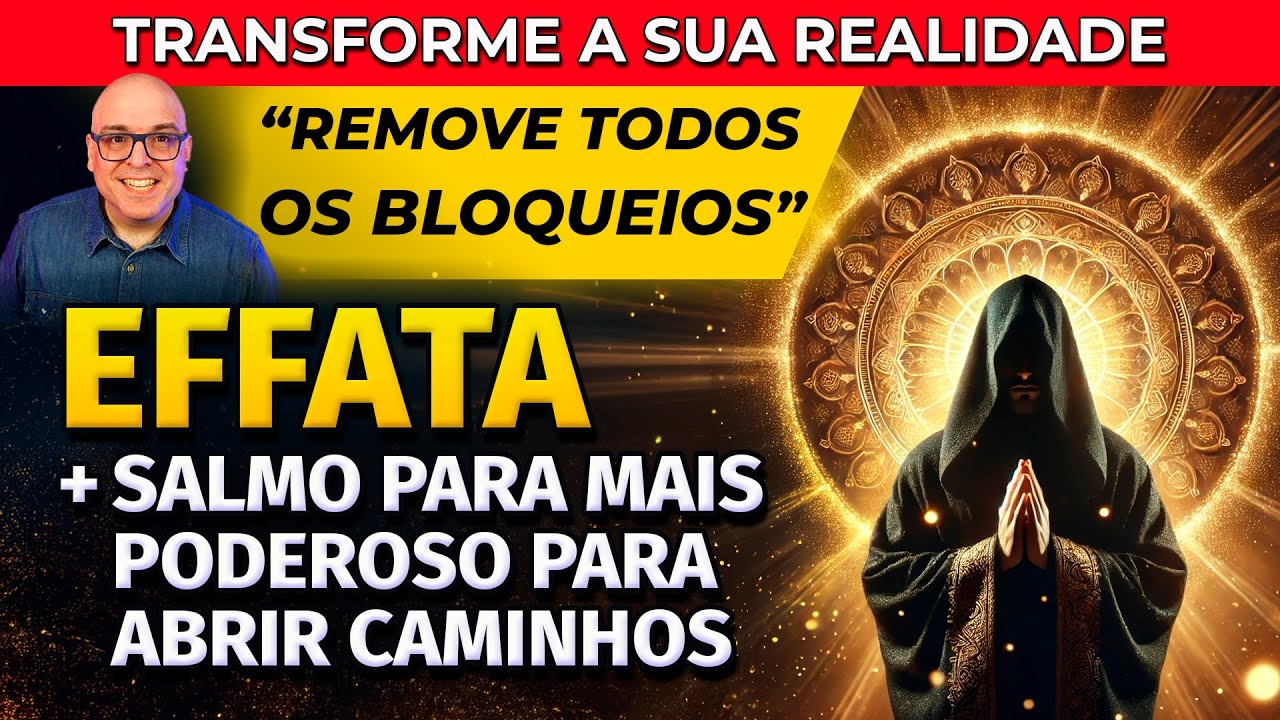 EFFATA + SALMO MAIS PODEROSO PARA ABRIR CAMINHOS PARA OUVIR DORMINDO