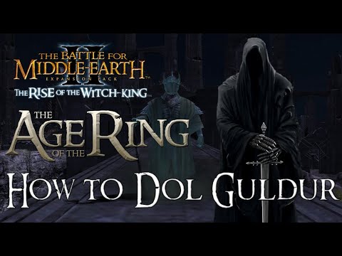 Age of the Ring | Guide to Dol Guldur | Battle for Middle Earth 2 | Rise of the Witch King