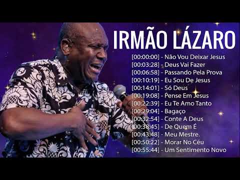 Irmão Lázaro As 10 Melhores e Mais Tocadas Hinos Evangélicos 2024 #gospel As mais ouvidas de 2024