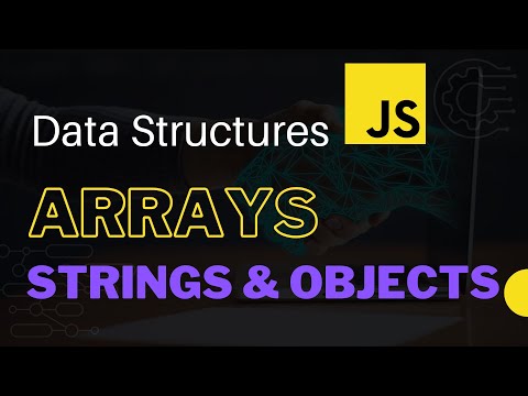 Data Structures in Javascript for Beginners | Arrays, Strings & Objects