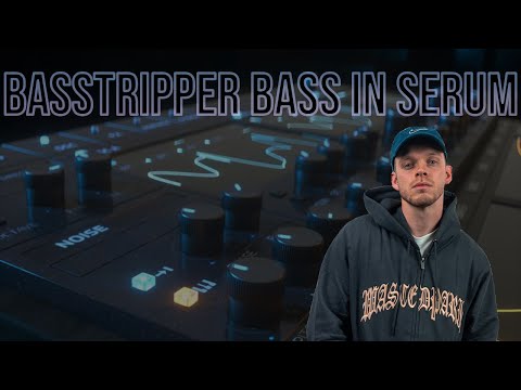 How To Make Basstripper Style Jump Up Bass In Xfer Serum