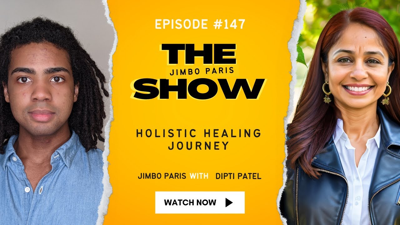 Holistic Healing Journey (Jimbo Paris Show #147 with Dipti Patel)