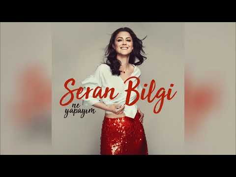 Seran Bilgi - Ne Yapayım (İçinde Sen de Varsın)