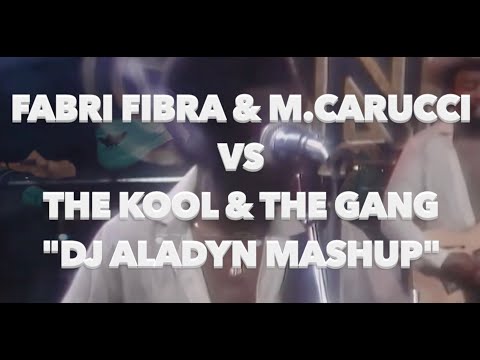 Fabri Fibra & Maurizio Carucci vs The Kool & The Gang-Stelle (Dj Aladyn Mashup)