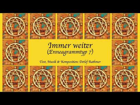 IMMER WEITER (Song über den Enneagrammtyp 7) zum Mitsingen! (Detlef Rathmer)