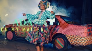 Ada - On My Matter (The Official Video)