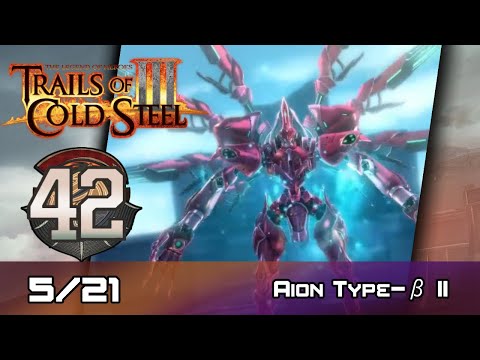 TLoH: Trails of Cold Steel III - Walkthrough - Ep 42: Aion Type-β II [Boss] [5/21]