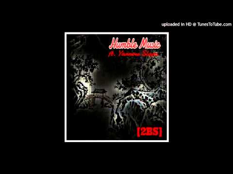 [2BS] Feat Yarrow Slaps - Humble Music