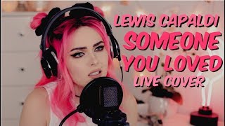 Lewis Capaldi - Someone you loved (Live Cover)