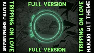 Tripping On Love By Ashley Collins Full Version | Hakari Ultimate Theme in Jujutsu Shenanigans