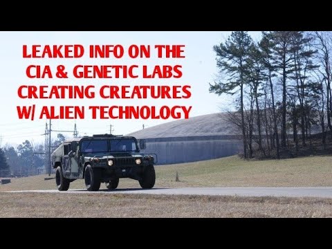 LEAKED INFO ON THE CIA & GENETIC LABS CREATING CREATURES W/ ALIEN