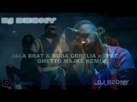 Jala Brat x Buba Corelli x 2Pac - Ghetto majke (DJ Dzony Remix 2021)
