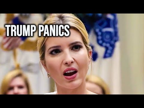 Trump's PANIC ATTACK Unveiled In Stunning Ivanka Revelations